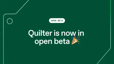 Quilter is now in open beta